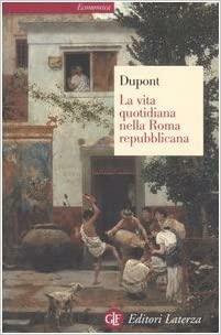 La vita quotidiana nella Roma repubblicana by Florence Dupont