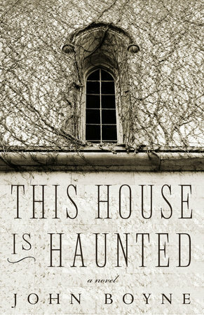 This House Is Haunted by John Boyne