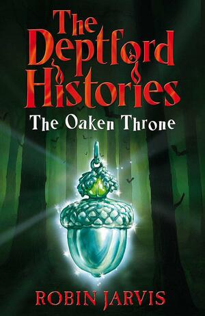 The Oaken Throne by Robin Jarvis