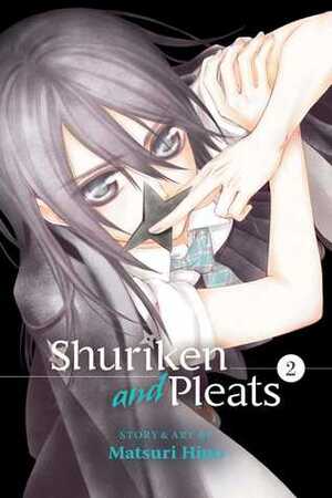 Shuriken and Pleats, Vol. 2 by Matsuri Hino