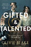 Gifted &amp; Talented: The next dark, twisty and magical fantasy from internationally bestselling author Olivie Blake by Olivie Blake