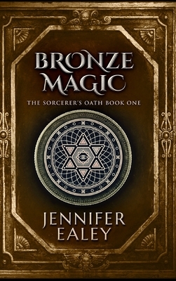 Bronze Magic by Jennifer Ealey