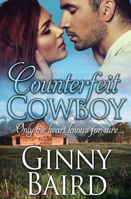 Counterfeit Cowboy by Ginny Baird