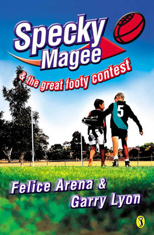 Specky Magee & The Great Footy Contest by Garry Lyon, Felice Arena