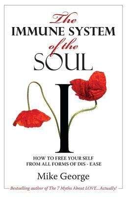 The Immune System of the Soul by Mike George