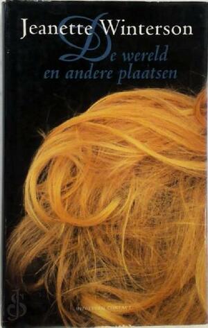 De wereld en andere plaatsen by Jeanette Winterson