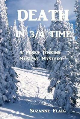 Death in 3/4 Time: A Missy Jenkins Musical Mystery by Suzanne Flaig