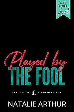 Played by the Fool: A Man of the Month Club Novella by Natalie Arthur, Natalie Arthur