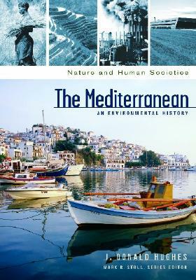 The Mediterranean: An Environmental History by J. Donald Hughes