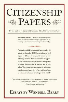 Citizenship Papers: Essays by Wendell Berry