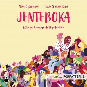 Jenteboka : Ellen og Ninas guide til puberteten by Nina Brochmann, Ellen Støkken Dahl