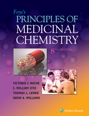 Foye's Principles of Medicinal Chemistry by Zito, Roche, Thomas Lemke