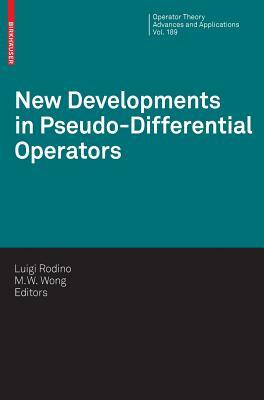 New Developments in Pseudo-Differential Operators: Isaac Group in Pseudo-Differential Operators (Igpdo), Middle East Technical University, Ankara, Tur by 