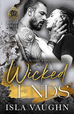 Wicked Ends: A Dark College Bully Romance  by Isla Vaughn