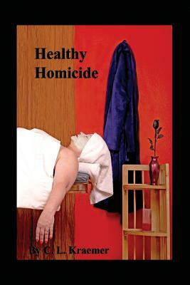 Healthy Homicide by C. L. Kraemer