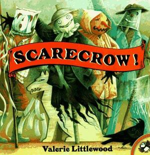 Scarecrow! by Valerie Littlewood