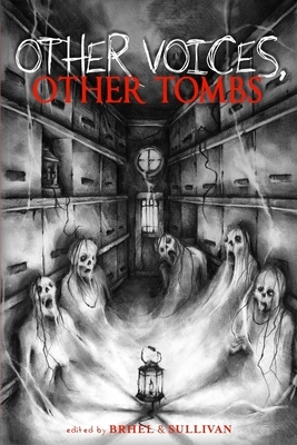 Other Voices, Other Tombs by Gemma Files, Kealan Patrick Burke