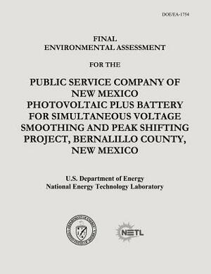 Final Environmental Assessment for the Public Service Company of New Mexico Photovoltaic Plus Battery for Simultaneous Voltage Smoothing and Peak Shif by National Energy Technology Laboratory, U. S. Department of Energy