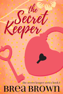 The Secret Keeper by Brea Brown