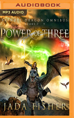 Power of Three Omnibus: The Brindle Dragon, Books 7-9 by Jada Fisher