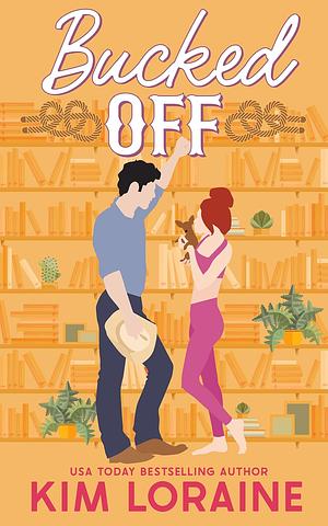 Bucked Off by Kim Loraine