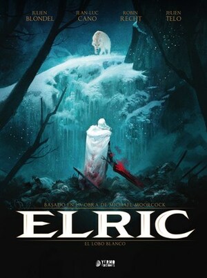 Elric 3. El lobo blanco by Julien Blondel, Robin Recht