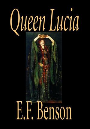 Queen Lucia by E.F. Benson