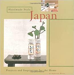 Handmade Style: Japan by Lucy Mason, Dorothy Wood