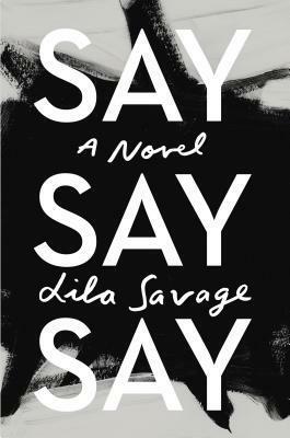 Say Say Say by Lila Savage