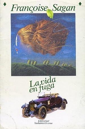 la vida en fuga by Françoise Sagan, Françoise Sagan