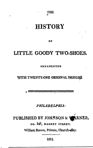 The History of Little Goody Two-Shoes by John Newbery, Anonymous, Unknown