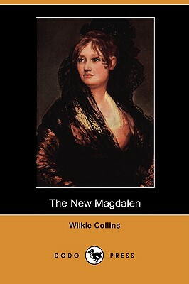 The New Magdalen by Wilkie Collins