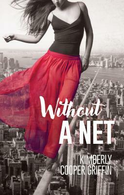 Without a Net by Kimberly Cooper Griffin