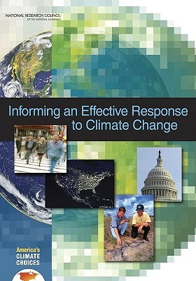 Informing an Effective Response to Climate Change by Board on Atmospheric Sciences and Climat, Division on Earth and Life Studies, National Research Council