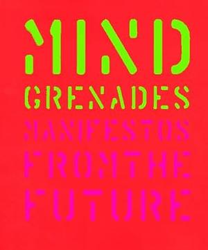 Mind Grenades: Manifestos from the Future by Louis Rossetto, John Plunkett