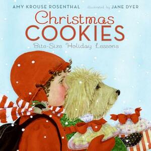Christmas Cookies: Bite-Size Holiday Lessons by Amy Krouse Rosenthal