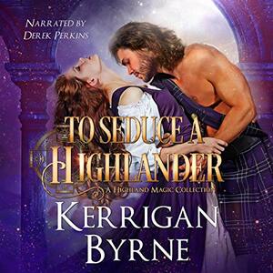 To Seduce a Highlander by Kerrigan Byrne