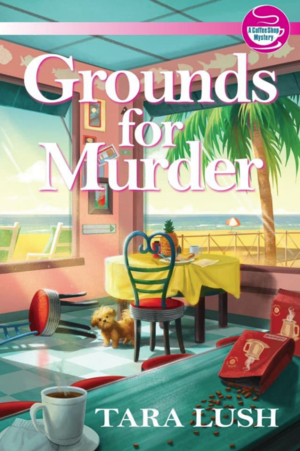 Grounds for Murder by Tara Lush