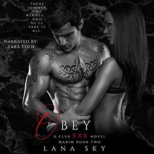 Obey: XXX Maxim by Lana Sky