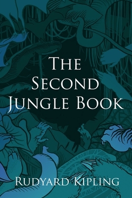 The Second Jungle Book by Rudyard Kipling