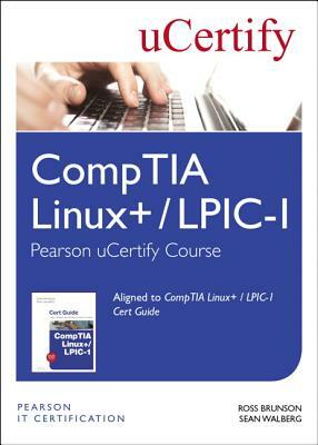 Comptia Linux+ / Lpic-1 Pearson Ucertify Course Student Access Card by Ross Brunson, Sean Walberg