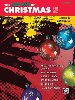 The Giant Book of Christmas Sheet Music by Dan Coates