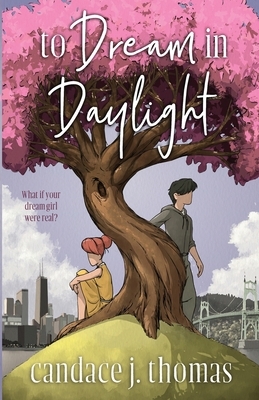 To Dream In Daylight by Candace J. Thomas