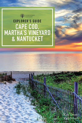 Explorer's Guide Cape Cod, Martha's Vineyard & Nantucket by Kim Grant