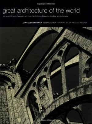 Great Architecture Of The World by John Julius Norwich