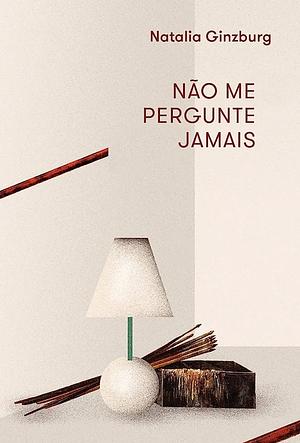 Não me pergunte jamais by Natalia Ginzburg