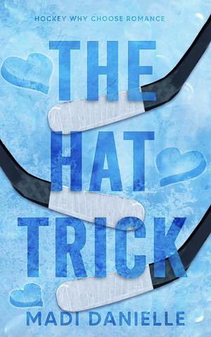 The Hat Trick by Madi Danielle