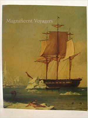 Magnificent Voyagers: The U.S. Exploring Expedition, 1838-1842 by Carolyn J. Margolis, Jan S. Danis, Herman J. Viola