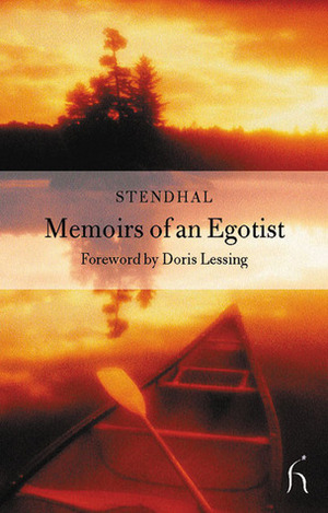 Memoirs of an Egotist by Stendhal, Doris Lessing, Andrew Brown