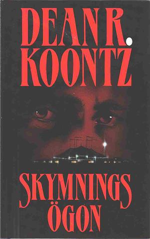 Skymningsögon by Dean Koontz, Börje Crona